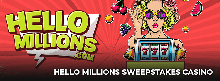 Hello Millions Sweepstakes Casino